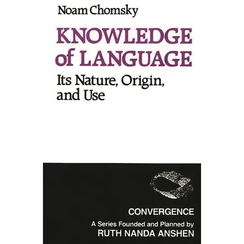 Knowledge of Language: Its Nature, Origins, and Use - Paperback