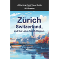 Zurich, Switzerland: And the Lake Zurich Area - Paperback