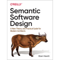 Semantic Software Design: A New Theory and Practical Guide for Modern Architects - Paperback