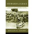 Stewards of Grace: A Reflective, Mission Biography of Eugene and Phyllis Grams in South Africa, 1951-1962 - Hardcover