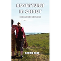 Adventures in Christ. Expanded Edition. - Paperback