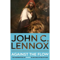 Against the Flow: The Inspiration of Daniel in an Age of Relativism - Paperback