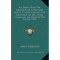 An Essay Upon The Relation Of Cause And Effect, Controverting The Doctrine Of Mr. Hume: Concerning The Nature Of That Relation (1824) - Paperback