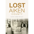 Lost Aiken County - Paperback