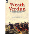 'Neath Verdun: the Experiences of a French Soldier During the Early Months of the First World War - Paperback