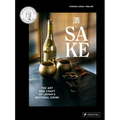Sake: The Art and Craft of Japan's National Drink - Hardcover
