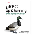 Grpc: Up and Running: Building Cloud Native Applications with Go and Java for Docker and Kubernetes - Paperback