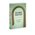 Pastoral Practices: A Wesleyan Paradigm - Paperback