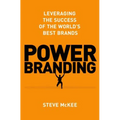 Power Branding: Leveraging the Success of the World's Best Brands - Hardcover