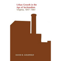 Urban Growth in the Age of Sectionalism: Virginia, 1847-1861 - Paperback