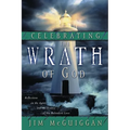 Celebrating the Wrath of God: Reflections on the Agony and the Ecstasy of His Relentless Love - Paperback