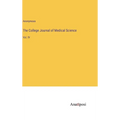 The College Journal of Medical Science: Vol. IV - Hardcover
