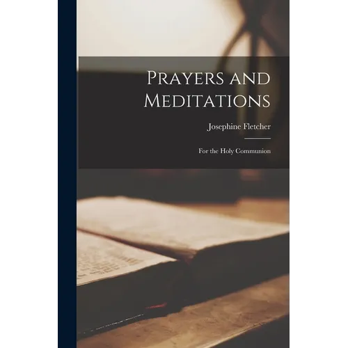 Prayers and Meditations: For the Holy Communion - Paperback