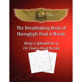 The Breathtaking Book of Hieroglyph Find-A-Words: Being A Splendid Set of 101 Find-A-Word Puzzles - Paperback