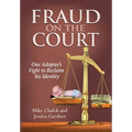 Fraud on the Court: One Adoptee's Fight to Reclaim his Identity - Hardcover