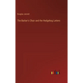 The Barber's Chair and the Hedgehog Letters - Hardcover