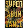 Superabundance: The Story of Population Growth, Innovation, and Human Flourishing on an Infinitely Bountiful Planet - Paperback