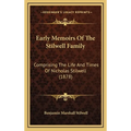 Early Memoirs Of The Stilwell Family: Comprising The Life And Times Of Nicholas Stilwell (1878) - Hardcover