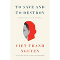 To Save and to Destroy: Writing as an Other - Hardcover