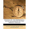 History of the Mathesons: With Genealogies of the Various Families - Paperback