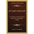 The Fugitive Blacksmith: Or Events In The History Of James W C. Pennington (1849) - Hardcover