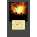 Ouija Board 101: A Short Guide On Safely Using Your Board - Paperback