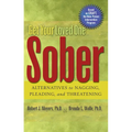 Get Your Loved One Sober: Alternatives to Nagging, Pleading, and Threatening - Paperback