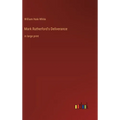 Mark Rutherford's Deliverance: in large print - Hardcover