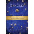 Behold! Cultivating Attentiveness in the Season of Advent - Paperback