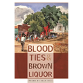 Blood Ties & Brown Liquor - Paperback