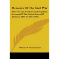 Memoirs Of The Civil War: Between The Northern And Southern Sections Of The United States Of America, 1861 To 1865 (1912) - Paperback