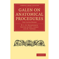 Galen on Anatomical Procedures: The Later Books - Paperback