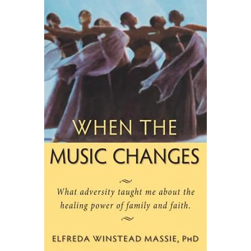 When The Music Changes: What Adversity Taught Me About the Healing Power of Family and Faith - Paperback
