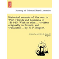 Historical memoir of the war in West Florida and Louisiana in 1814-15. With an atlas ... written originally in French, and translated ... by H. P. Nug - Paperback