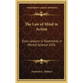 The Law of Mind in Action: Daily Lessons in Treatments in Mental Science 1926 - Hardcover