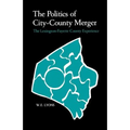 The Politics of City-County Merger: The Lexington-Fayette County Experience - Paperback