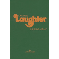 Taking Laughter Seriously - Paperback