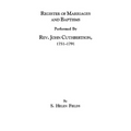 Register of Marriages and Baptisms Performed by REV. John Cuthbertson, Covenanter Minister, 1751-1791 - Paperback