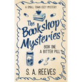 The Bookshop Mysteries: A Bitter Pill: A Small Town Cozy - Paperback