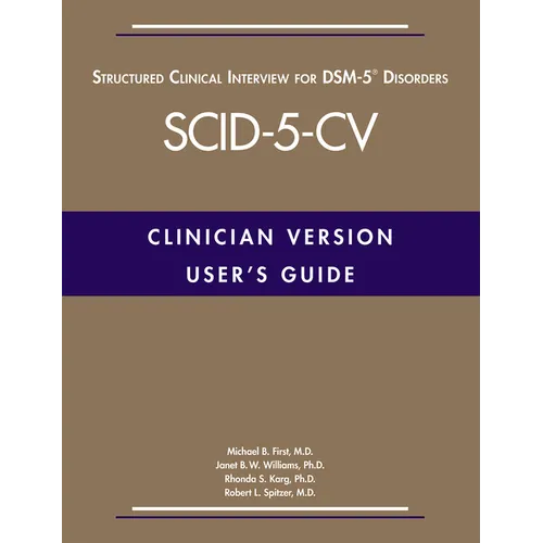 User's Guide for the Structured Clinical Interview for Dsm-5(r) Disorders--Clinician Version (Scid-5-CV) - Paperback
