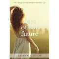 Days of Our Future: Sequel to The Unforgotten Past - Paperback