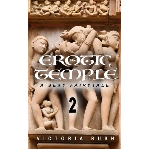 The Erotic Temple 2. A Sexy Fairytale: Forbidden Fantasies from Magical World - Paperback