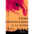 Los Como Enfrentarnos a la Reina del Cielo = Confronting the Queen of Heaven = Confronting the Queen of Heaven = Confronting the Queen of Heaven - Paperback