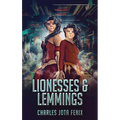 Lionesses & Lemmings - Hardcover