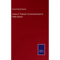 Letters of "Colonist" on the Government of Public Opinion - Hardcover