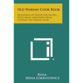 Old Warsaw Cook Book: Hundreds of Polish Specialties with Many Additions from Cuisines the World Over - Paperback