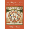 The Play of Masks: A New Translation with Selected Letters - Paperback