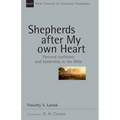 Shepherds After My Own Heart: Pastoral Traditions and Leadership in the Bible Volume 20 - Paperback