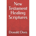 New Testament Healing Scriptures - Paperback