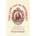 The Lady and the President: The Letters of Dorothea Dix and Millard Fillmore - Paperback